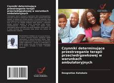 Bookcover of Czynniki determinujące przestrzeganie terapii przeciwdrgawkowej w warunkach ambulatoryjnych