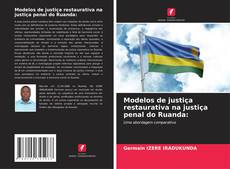 Bookcover of Modelos de justiça restaurativa na justiça penal do Ruanda:
