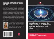 Borítókép a  Análise de imagens de ultrassom para deteção e estudo de pedras nos rins - hoz