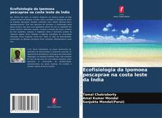 Borítókép a  Ecofisiologia da Ipomoea pescaprae na costa leste da Índia - hoz