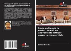 Borítókép a  Linee guida per la costruzione di un allevamento lattiero-caseario commerciale - hoz