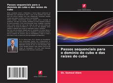 Couverture de Passos sequenciais para o domínio do cubo e das raízes do cubo