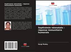 Обложка Septicémie néonatale : réponse immunitaire humorale