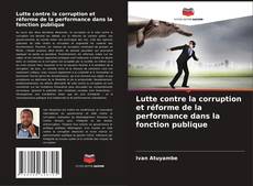 Capa do livro de Lutte contre la corruption et réforme de la performance dans la fonction publique 