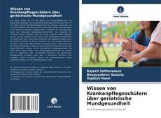 Couverture de Wissen von Krankenpflegeschülern über geriatrische Mundgesundheit