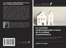 La cuestión medioambiental a favor de la calidad arquitectónica kitap kapağı