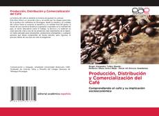 Producción, Distribución y Comercialización del Café kitap kapağı