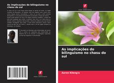 Couverture de As implicações do bilinguismo no chasu do sul