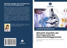 Capa do livro de Aktuelle Aspekte der Verringerung der Geburtshilfeaggression 