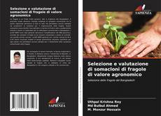 Selezione e valutazione di somacloni di fragole di valore agronomico kitap kapağı