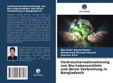 Copertina di Verbraucherwahrnehmung von Bio-Lebensmitteln und deren Verbreitung in Bangladesch