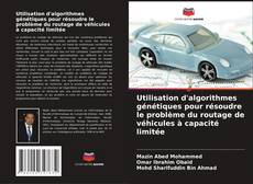 Utilisation d'algorithmes génétiques pour résoudre le problème du routage de véhicules à capacité limitée的封面