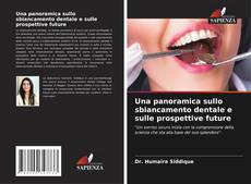 Обложка Una panoramica sullo sbiancamento dentale e sulle prospettive future