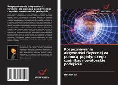 Borítókép a  Rozpoznawanie aktywności fizycznej za pomocą pojedynczego czujnika: nowatorskie podejście - hoz