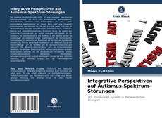 Copertina di Integrative Perspektiven auf Autismus-Spektrum-Störungen