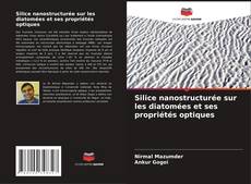 Bookcover of Silice nanostructurée sur les diatomées et ses propriétés optiques