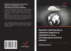 Bookcover of MASZYNY WIRTUALNEJ W CENTRACH DANYCH W CHMURZE W CELU OPTYMALIZACJI ZUŻYCIA ENERGII