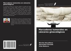 Copertina di Marcadores tumorales en cánceres ginecológicos