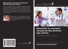 Capa do livro de Descubrir la neurosis: ensayo de dos jóvenes que sufren 