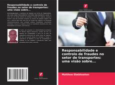 Capa do livro de Responsabilidade e controlo de fraudes no setor de transportes: uma visão sobre... 