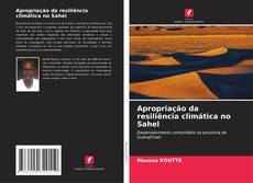 Couverture de Apropriação da resiliência climática no Sahel