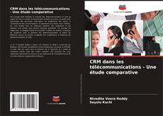 Обложка CRM dans les télécommunications - Une étude comparative