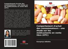 Buchcover von Comportement d'achat des consommateurs : une étude sur les médicaments en vente libre (OTC)