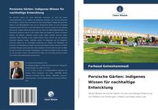 Couverture de Persische Gärten: Indigenes Wissen für nachhaltige Entwicklung