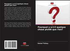 Pourquoi y a-t-il quelque chose plutôt que rien? kitap kapağı