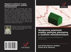 Capa do livro de Wzajemna zależność między polityką pieniężną a rynkiem mieszkaniowym 