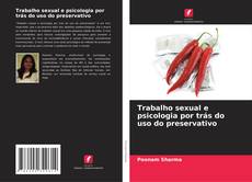 Couverture de Trabalho sexual e psicologia por trás do uso do preservativo