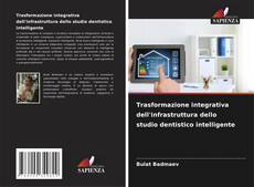 Buchcover von Trasformazione integrativa dell'infrastruttura dello studio dentistico intelligente