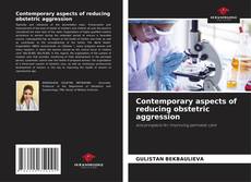 Contemporary aspects of reducing obstetric aggression kitap kapağı
