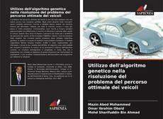 Buchcover von Utilizzo dell'algoritmo genetico nella risoluzione del problema del percorso ottimale dei veicoli