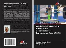 Обложка Analisi bibliometrica e di rete della modellazione a deposizione fusa (FDM)
