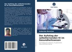 Borítókép a  Der Aufstieg der selbstlernenden KI im Gesundheitswesen - hoz