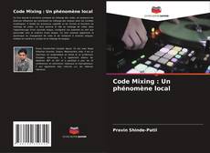 Code Mixing : Un phénomène local的封面