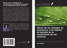 Portada del libro de Efecto de los métodos de enseñanza y los hábitos de estudio en el rendimiento de los alumnos