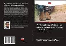 Buchcover von Psychohistoire, esthétique et éthique de la violence politique en Colombie