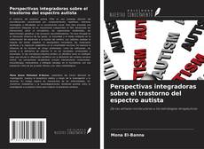 Обложка Perspectivas integradoras sobre el trastorno del espectro autista
