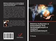 Borítókép a  Różnice kulturowe w komunikacji firm technologicznych w mediach społecznościowych - hoz