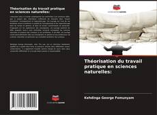 Обложка Théorisation du travail pratique en sciences naturelles: