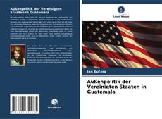 Außenpolitik der Vereinigten Staaten in Guatemala的封面