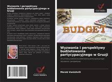 Borítókép a  Wyzwania i perspektywy budżetowania partycypacyjnego w Gruzji - hoz