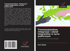 Portada del libro de Transnacjonalizm, integracja i udział imigrantów w życiu publicznym