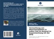 Buchcover von Vermarktung von Meeresprodukten in Indien und im Ausland im Zusammenhang mit der WTO