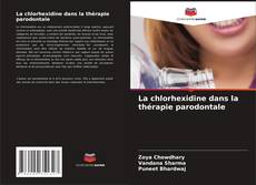Couverture de La chlorhexidine dans la thérapie parodontale