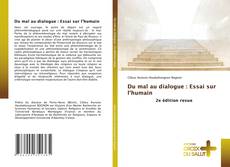 Обложка Du mal au dialogue : Essai sur l'humain