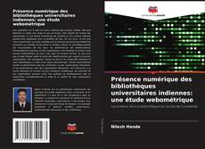 Présence numérique des bibliothèques universitaires indiennes: une étude webométrique kitap kapağı