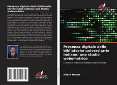 Portada del libro de Presenza digitale delle biblioteche universitarie indiane: uno studio webometrico